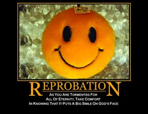 Making fun of Reprobation