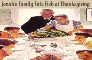Jonahs family eats fish at Thanksgiving