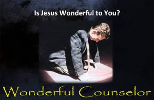 Is Jesus Wonderful to You?