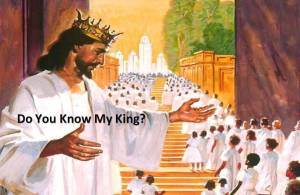 Do You Know My King?