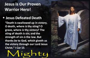 Jesus is our proven Warrior Hero