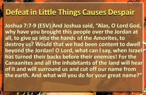 Defeat in little things causes despair