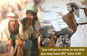 John 5_40 refuse to come to Jesus