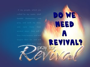 DO We Need a Revival