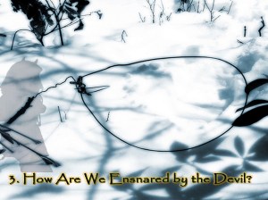 How are We Ensnared by the Devil