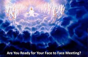 Face to Face Meeting with Jesus Christ