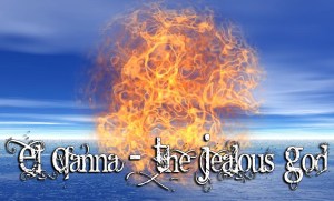 God is El Qanna-Jealous-God
