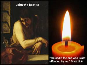 John the Baptist - do not be offended