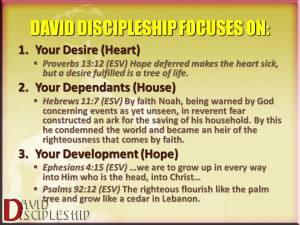David Discipleship focuses on Desire Dependants Development