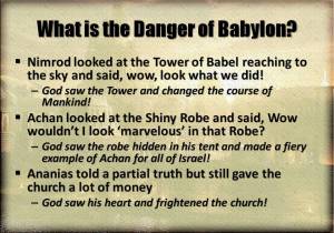 What is the danger of Babylon