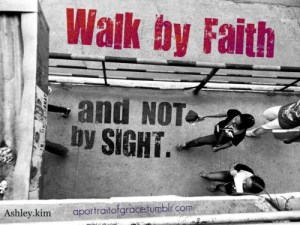 walk by faith not sight