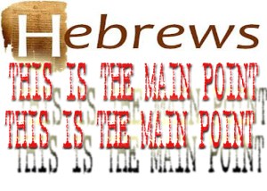 Hebrews-this-is-the-main-point