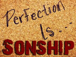 Perfection is Sonship